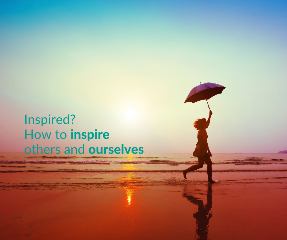 Inspired? How to inspire others and ourselves - Dr Sue Smith Coaching ...